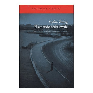 El Amor De Erika Ewald - Zweig, Stefan
