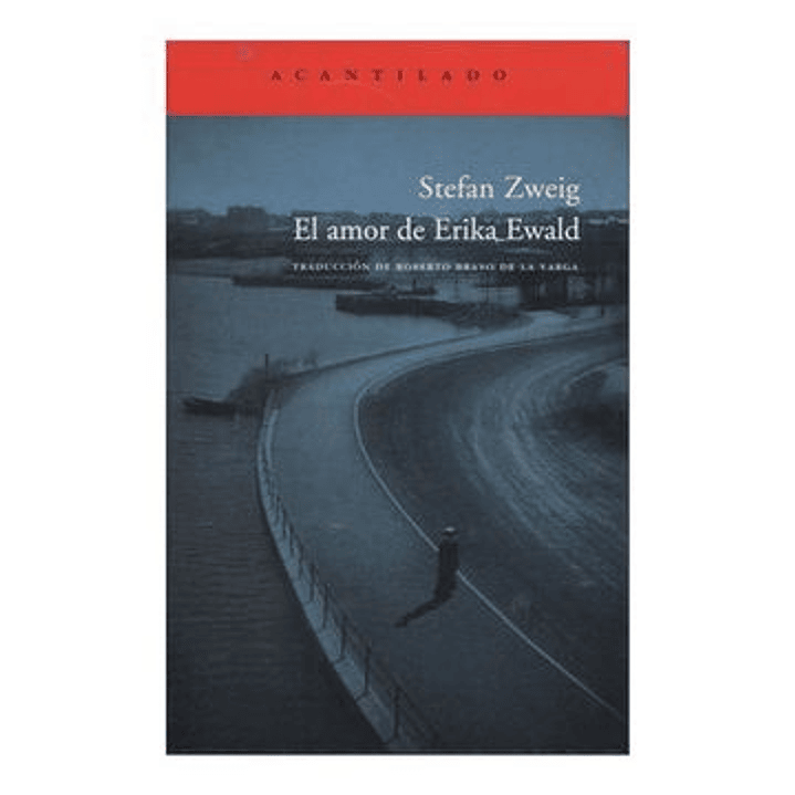 El Amor De Erika Ewald - Zweig, Stefan 1