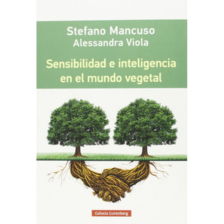 Sensibilidad E Inteligencia En El Mundo Vegetal - Mancuso, Stefano; Viola, Alessandra 1