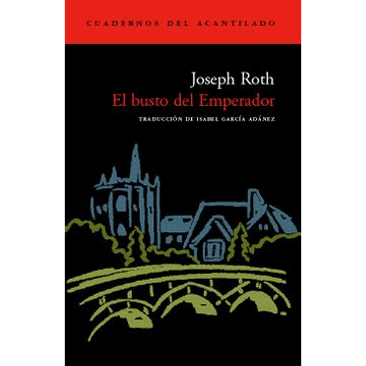 Busto Del Emperador, El - Roth, Joseph 1