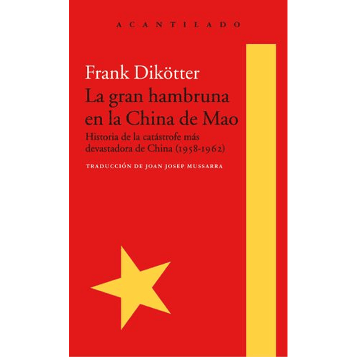 La Gran Hambruna En La China De Mao - Dikotter, Frank 1