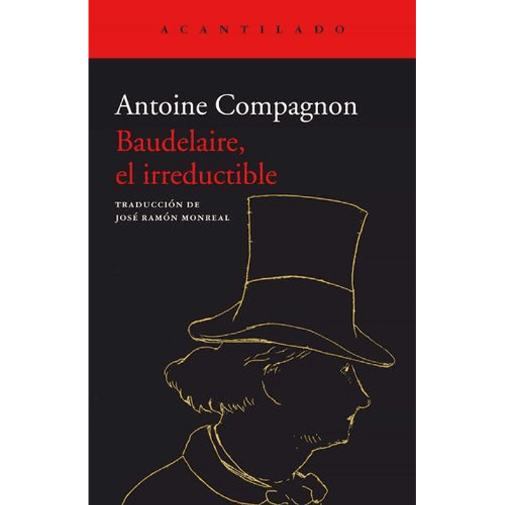 Baudelaire El Irreductible - Compagnon, A. 1