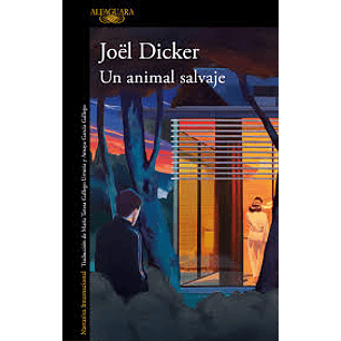 Un Animal Salvaje - Dicker, Jöel