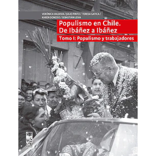 Populismo En Chile De Ibañez A Ibañez Tomo I - Vv.aa