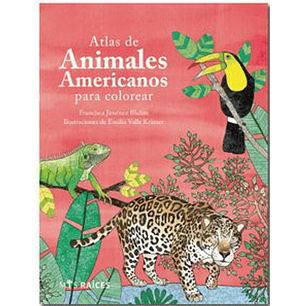 Atlas De Animales Americanos Para Colorear - Jimenez, Francisca; Valle, Emilia