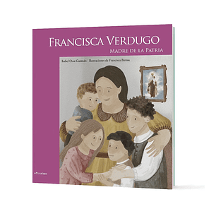 Francisca Verdugo Madre De La Patria - Ossa, Isabel; Barros, Francisca