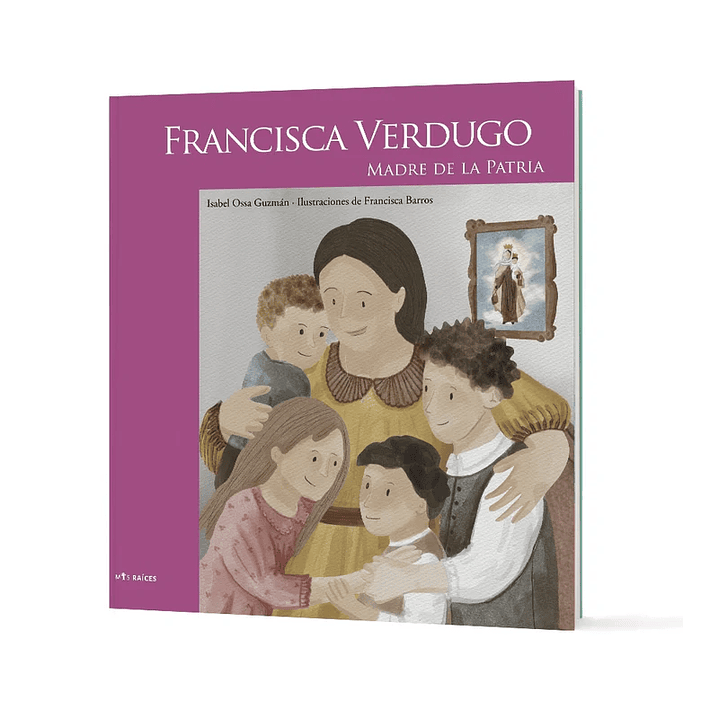 Francisca Verdugo Madre De La Patria - Ossa, Isabel; Barros, Francisca 1