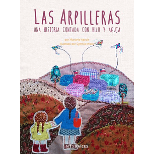 Las Arpilleras Una Historia Contada Con Hilo Y Aguja - Agosin, Marjorie