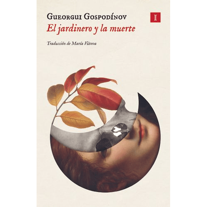El Jardinero Y La Muerte - Gospodinov, Gueorgui 1