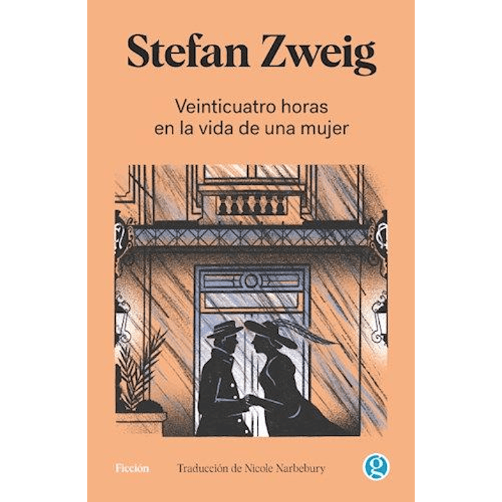 Veinticuatro Horas En La Vida De Una Mujer - Zweig, Stefan 1