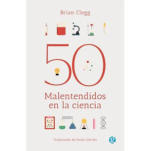 50 Malentendidos De La Ciencia - Clegg, Brian