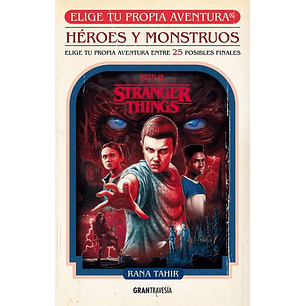 Stranger Things Heroes Y Monstruos Elige Tu Propia Aventura - Tahir, Rana