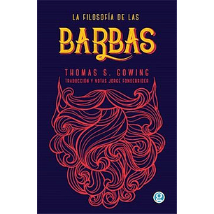 La Filosofia De Las Barbas - Gowing, Thomas S.