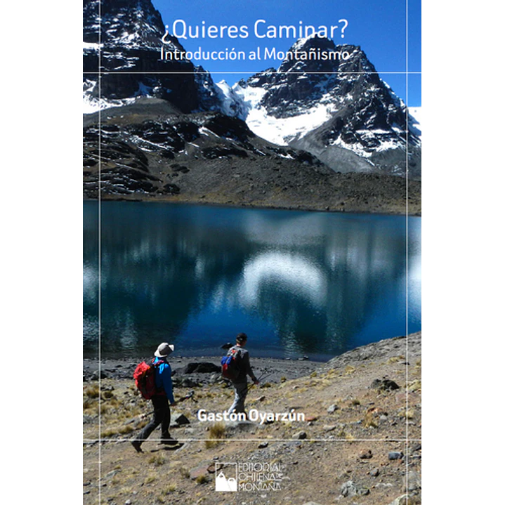 ¿Quieres Caminar? Introduccion Al Montañismo - Oyarzun, Gaston 1