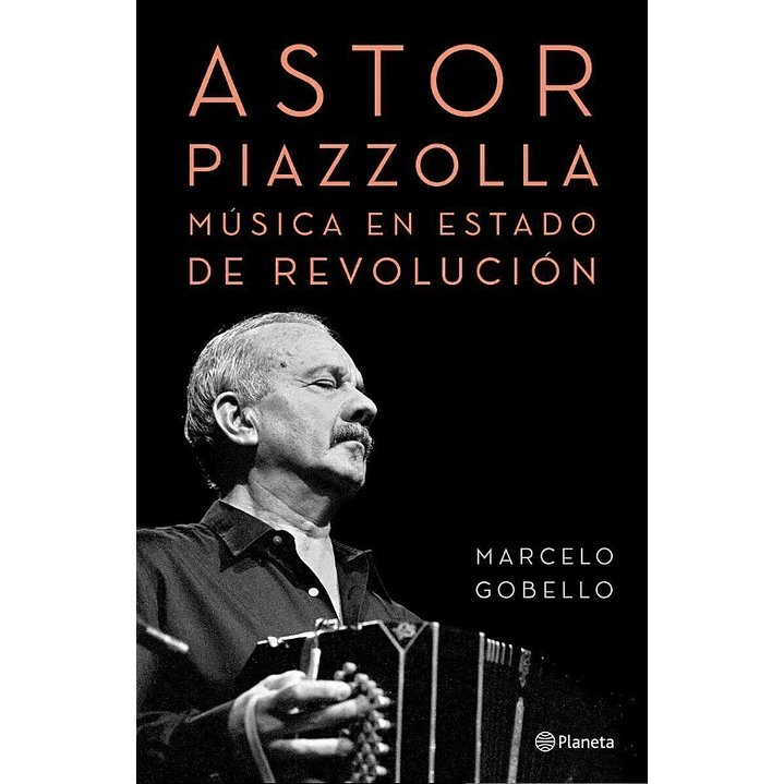 Astor Piazzola Musica En Estado De Revolucion - Gobello, Marcelo 1