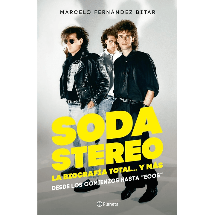 Soda Estereo La Biografia Total Y Mas - Fernandez Bitar, Marcelo 1