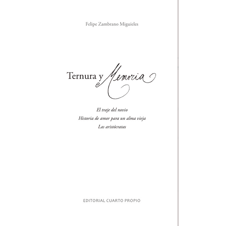 Ternura Y Memoria - Zambrano Miguieles, Felipe 1