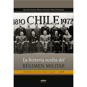 La Historia Oculta Del Regimen Militar - Cavallo, Ascanio; Salazar, Man