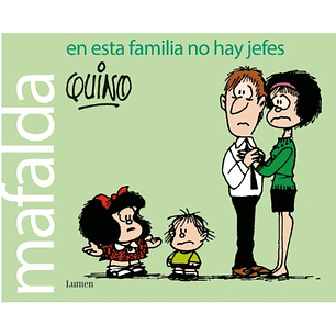 Mafalda En Esta Familia No Hay Jefes - Quino