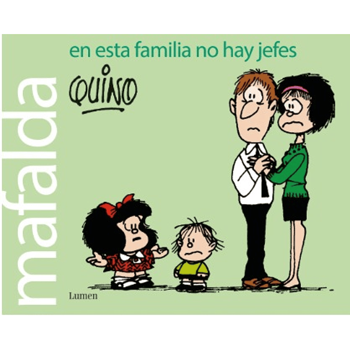 Mafalda En Esta Familia No Hay Jefes - Quino 1