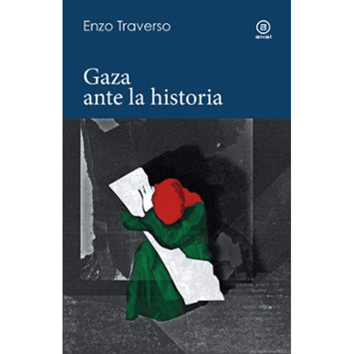 Gaza Ante La Historia - Traverso, Enzo 1