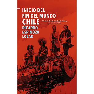 Inicio Del Fin Del Mundo Chile - Espinoza, Ricardo