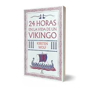 24 Horas En La Vida De Un Vikingo - Wolf, Kirsten