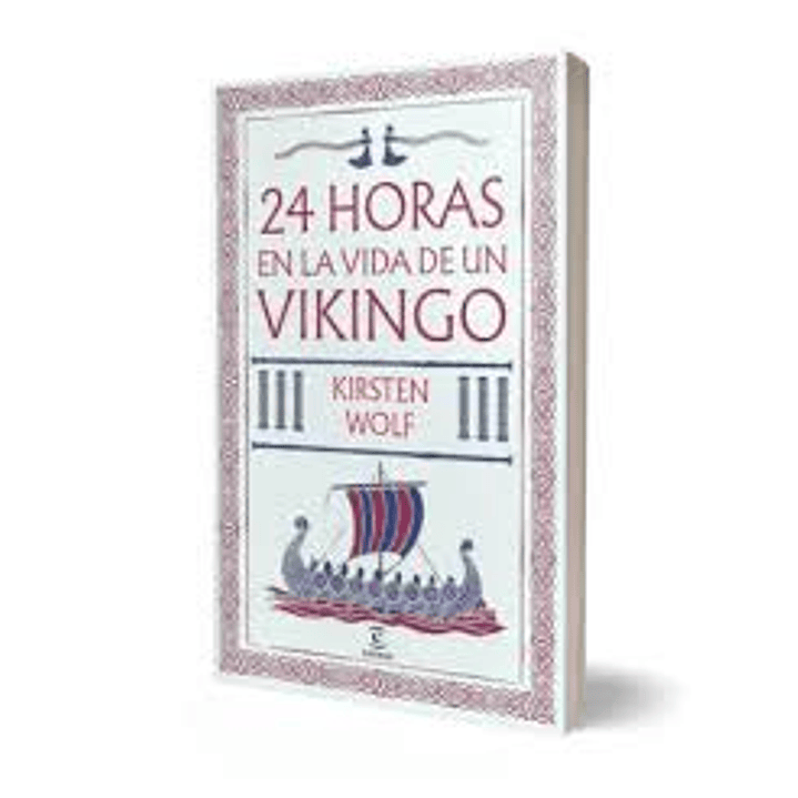 24 Horas En La Vida De Un Vikingo - Wolf, Kirsten 1