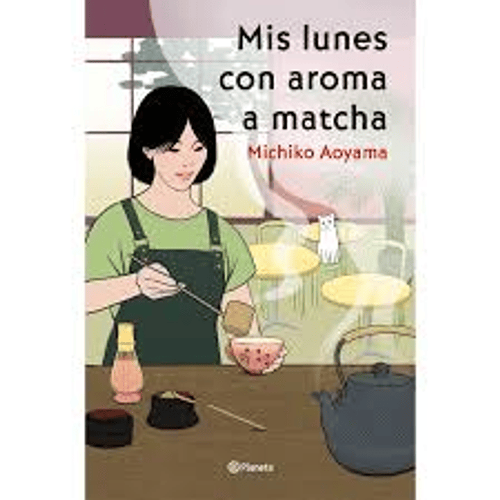 Mis Lunes Con Aroma A Matcha - Aoyama, Michiko 1