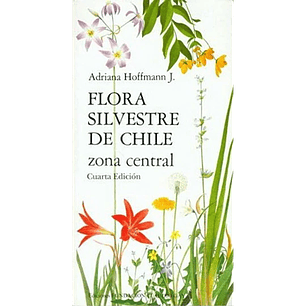 Flora Silvestre De Chile Zona Araucana - Hoffmann, Adriana