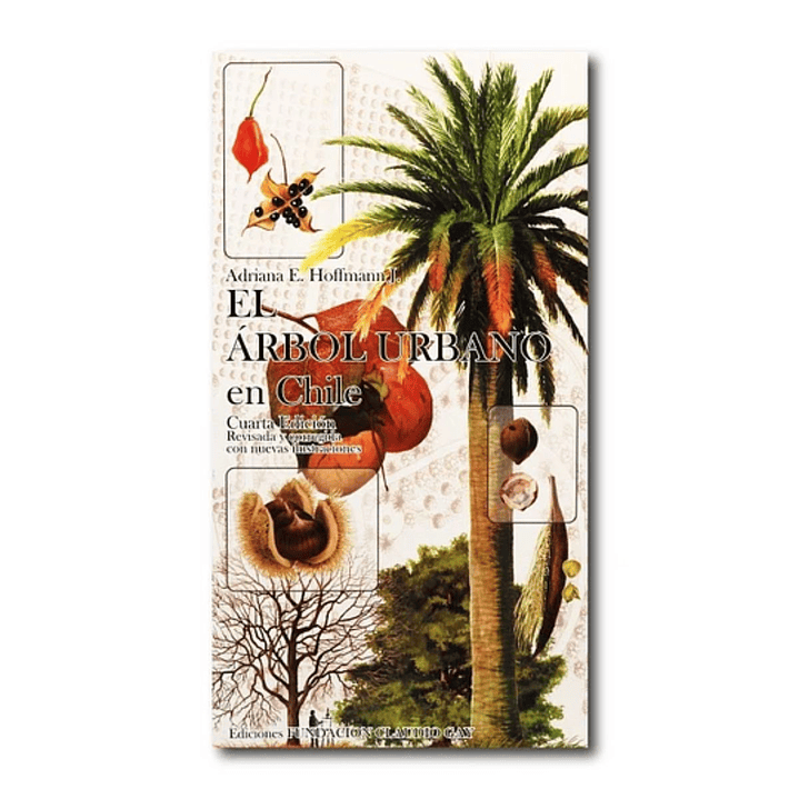 El Arbol Urbano En Chile - Hoffmann, Adriana 1