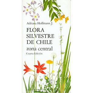 Flora Silvestre De Chile Zona Central - Hoffmann, Adriana