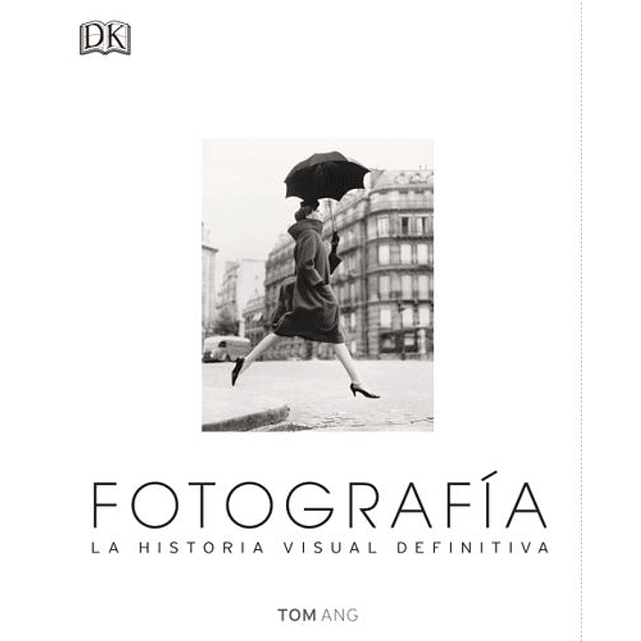 Fotografia. La Historia Visual - Dk 1