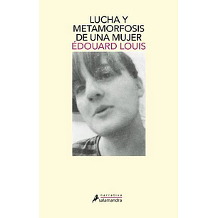 Lucha Y Metamorfosis De Una Mujer - Louis, Edouard