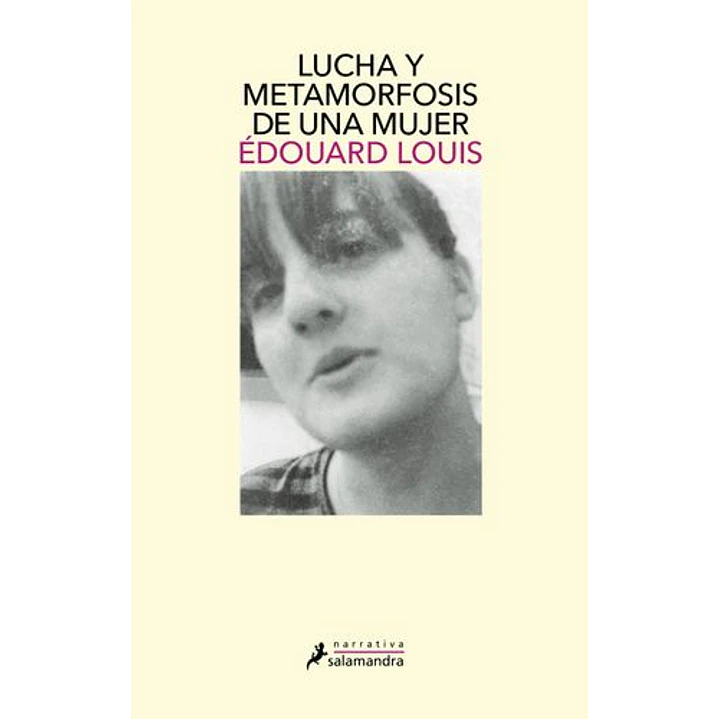 Lucha Y Metamorfosis De Una Mujer - Louis, Edouard 1
