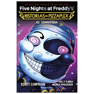 Fnaf Five Nights At Freddys Historias Del Pizzaplex 3 Somnifobia - Cawthon, Scott; Parra, Kelly; Waggener, Andrea