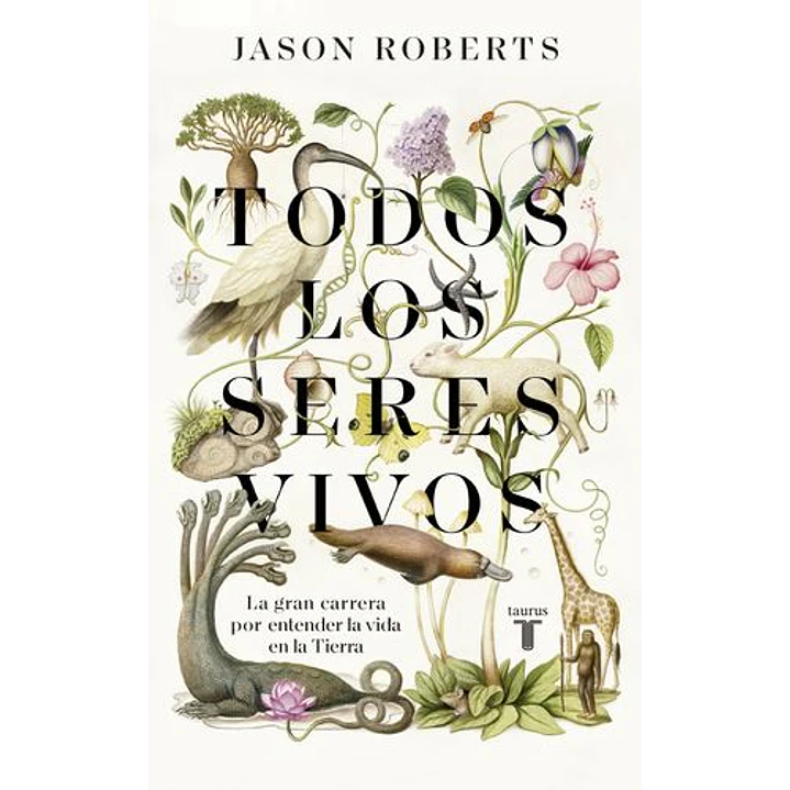 Todos Los Seres Vivos   - Roberts, Jason 1