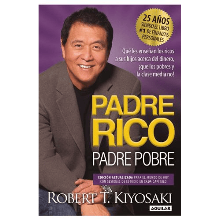 Padre Rico Padre Pobre - Kiyosaki, Robert 1