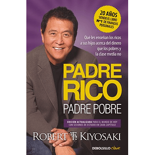 Padre Rico Padre Pobre - Kiyosaki, Robert