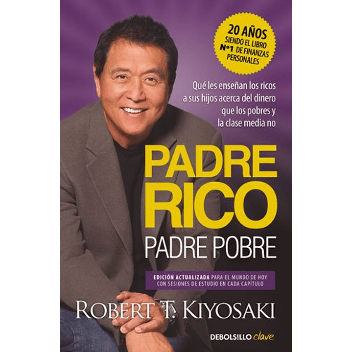 Padre Rico Padre Pobre - Kiyosaki, Robert 1