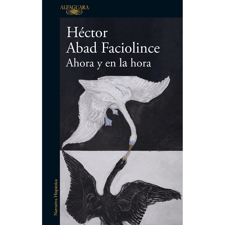 Ahora Y En La Hora - Abad Faciolince, Hector 1
