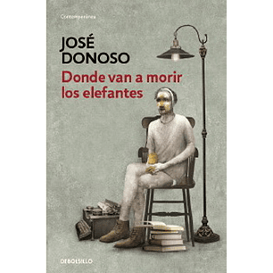 Donde Van A Morir Los Elefantes (Db) - Donoso, Jose