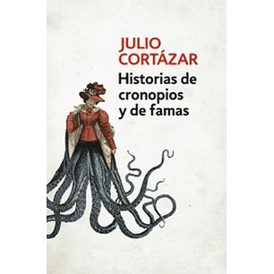 Historias De Cronopios Y De Famas - Cortazar, Julio