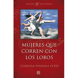 Mujeres Que Corren Con Los Lobos - Pinkola Estes, Clarissa
