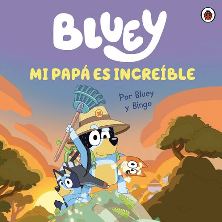 Bluey Mi Papa Es Increible - Sin Autor 1