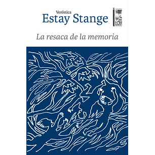 La Resaca De La Memoria - Estay Stange, Veronica