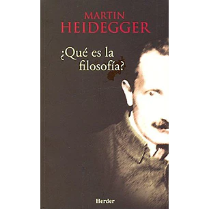 Que Es La Filosofia - Heidegger, Martin