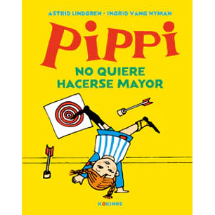 Pippi No Quiere Hacerse Mayor - Lindgren, Astrid; Vang Nyman, Ingrid
