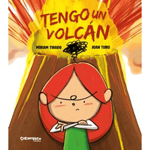 Tengo Un Volcan (Album Ilustrado) - Tirado, Miriam; Turu, Joan