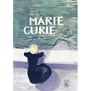 Marie Curie  - Milani, Alice